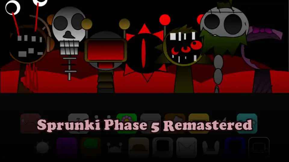 Sprunki Phase 5 Remastered