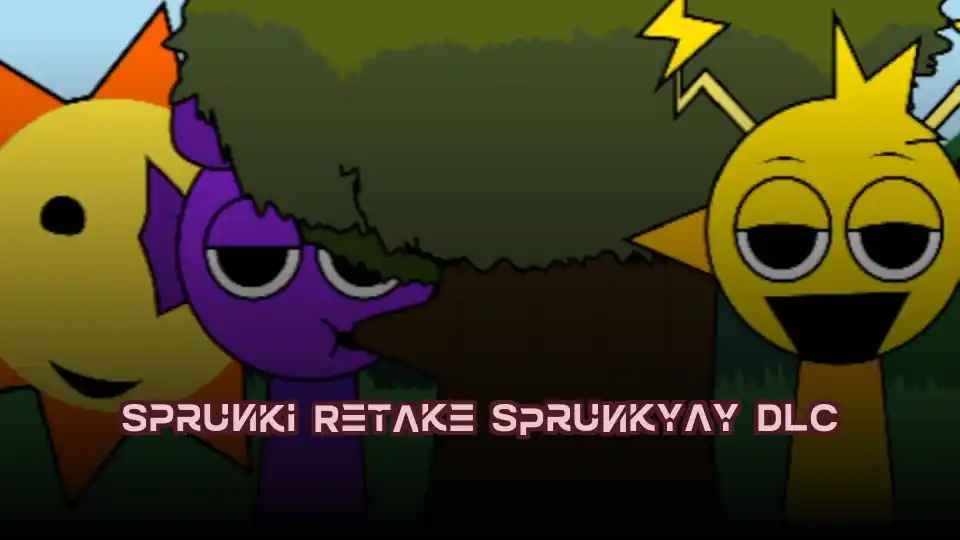 Sprunki Retake Sprunkyay DLC