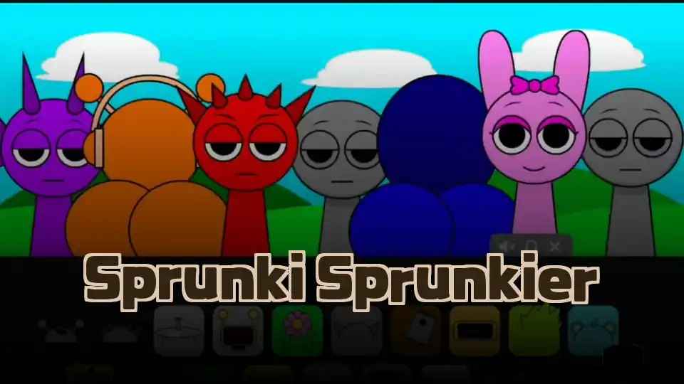 Sprunki Sprunkier