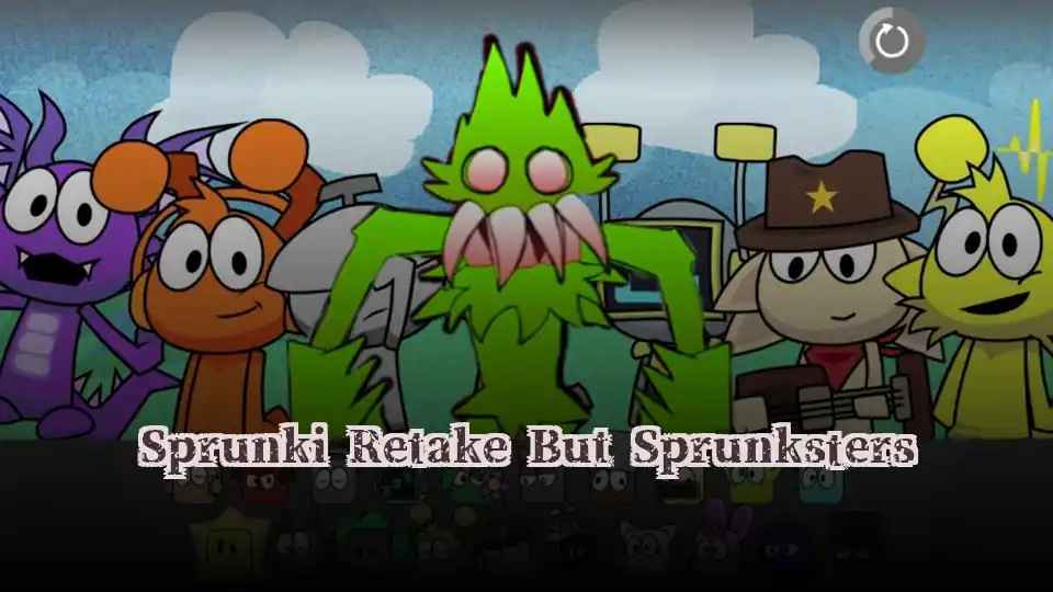 Sprunki Retake But Sprunksters