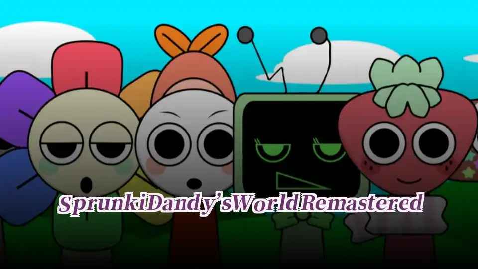 Sprunki Dandy’s World Remastered