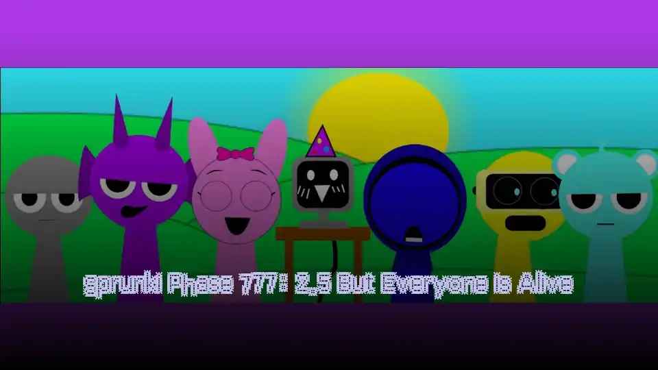 Sprunki Phase 777: 2.5 But Everyone is Alive