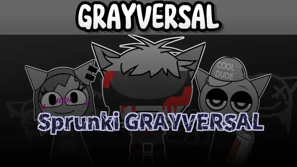 Sprunki GRAYVERSAL