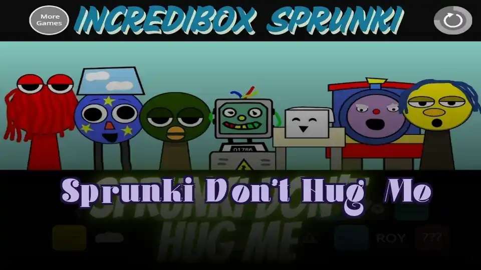 Sprunki Don’t Hug Me