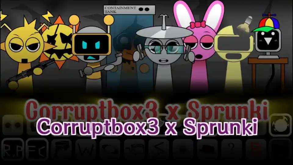 Corruptbox3 x Sprunki