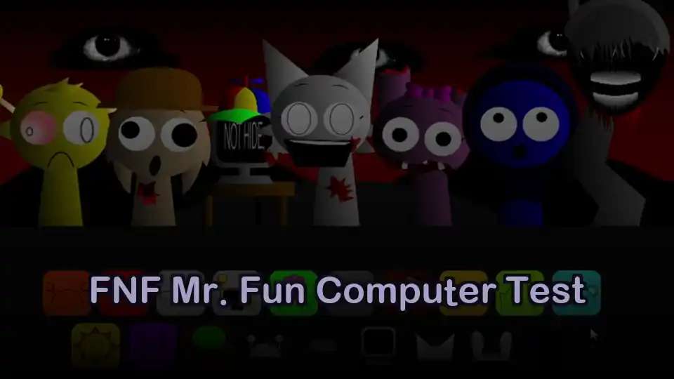 FNF Mr. Fun Computer Test