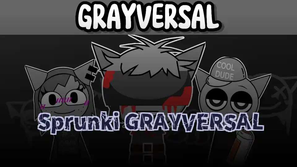 Sprunki GRAYVERSAL