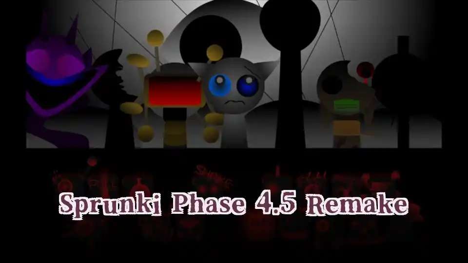 Sprunki Phase 4.5 Remake