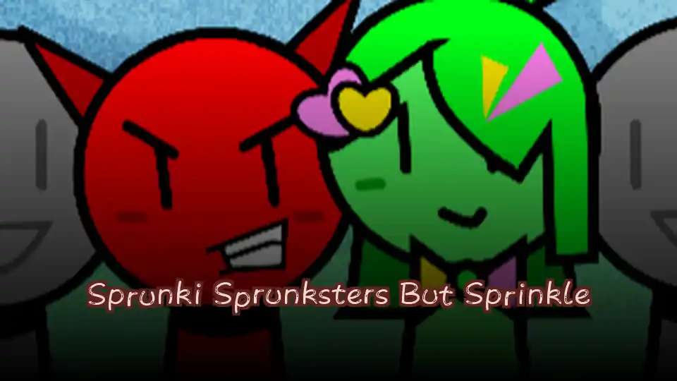 Sprunki Sprunksters But Sprinkle