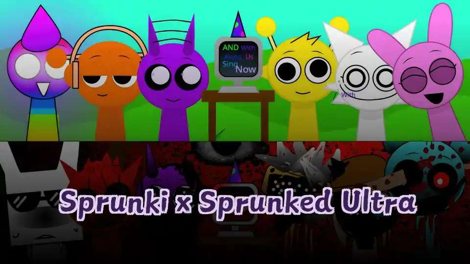 Sprunki x Sprunked Ultra