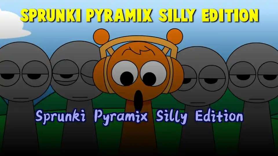 Sprunki Pyramix Silly Edition