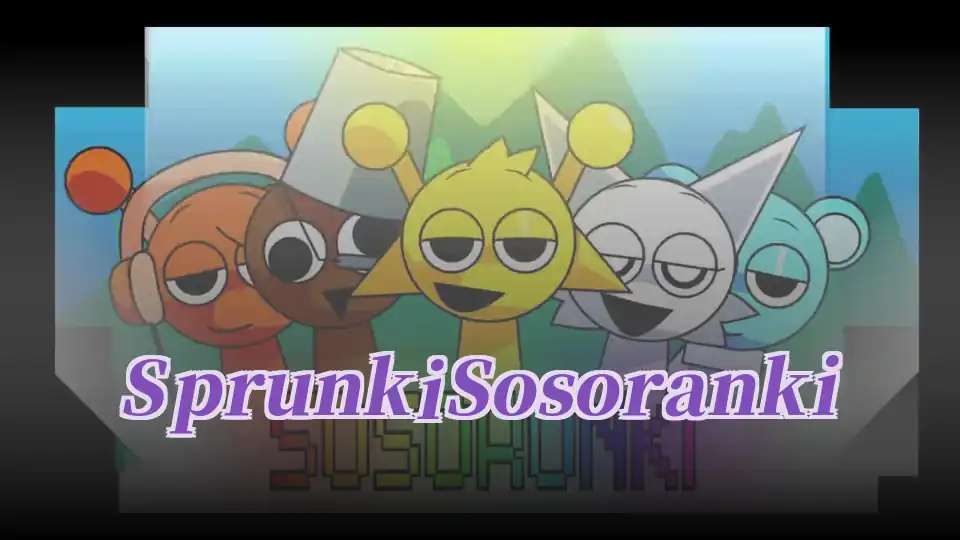 Sprunki Sosoranki