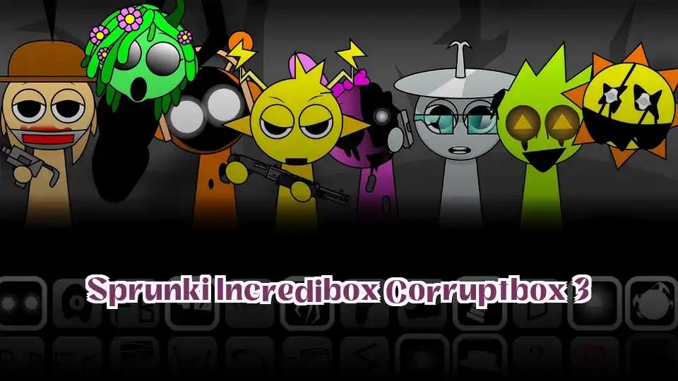 Sprunki Incredibox Corruptbox 3