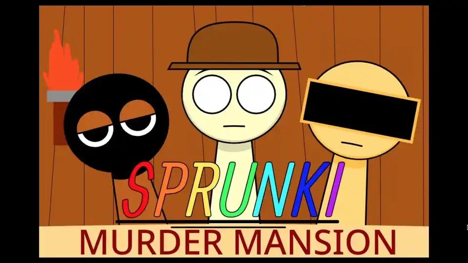 Sprunki Murder Mansion