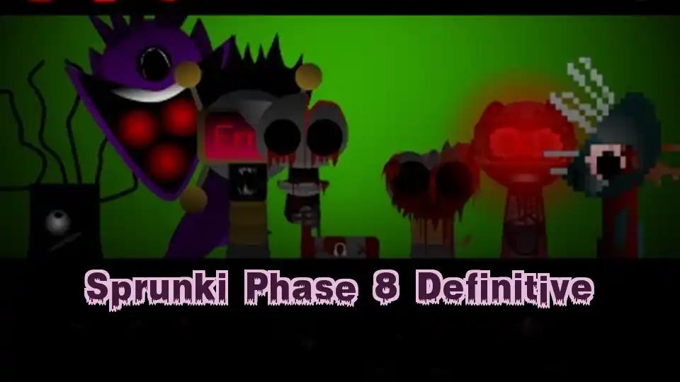 Sprunki Phase 8 Definitive