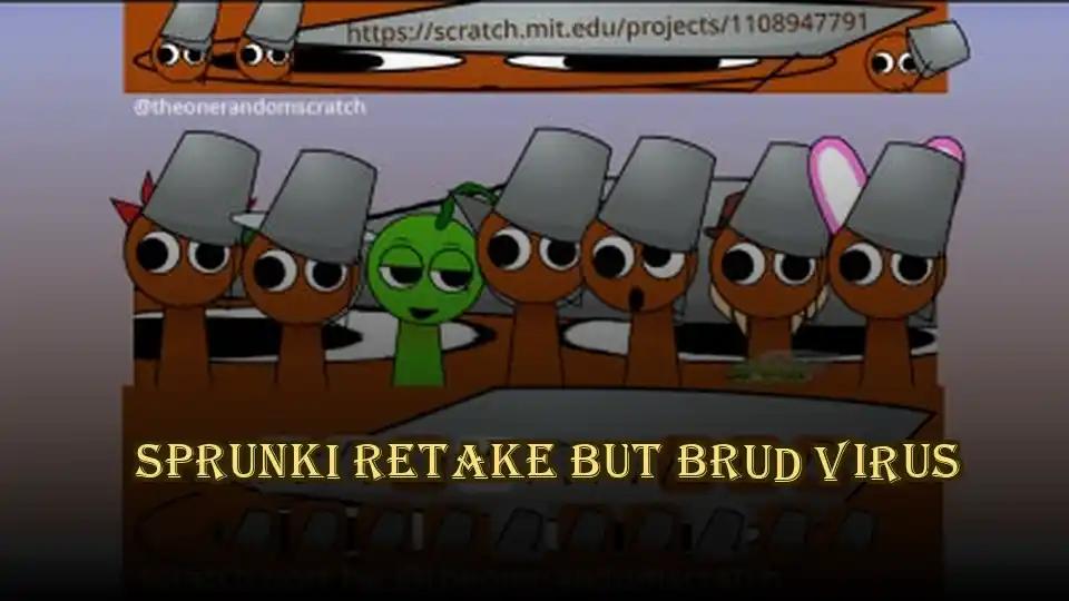 Sprunki Retake But Brud Virus