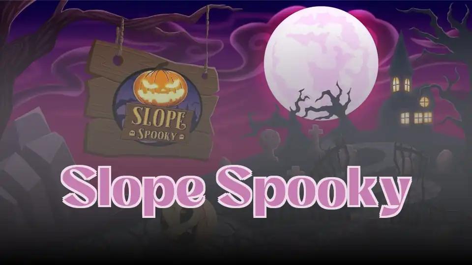 Slope Spooky
