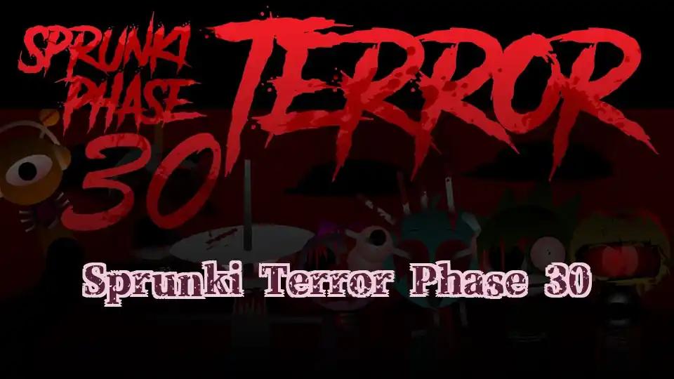 Sprunki Terror Phase 30