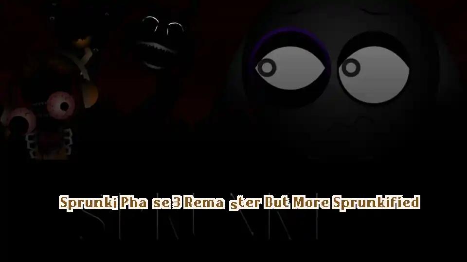 Sprunki Phase 3 Remaster But More Sprunkified