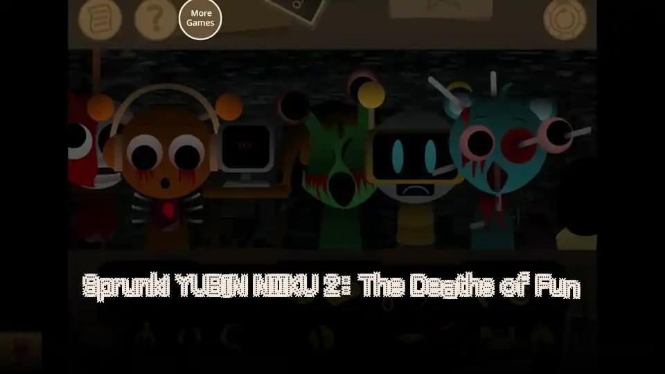 Sprunki YUBIN NIIKU 2: The Deaths of Fun