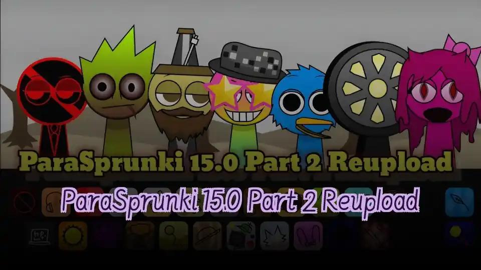 ParaSprunki 15.0 Part 2 Reupload