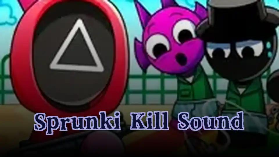 Sprunki Kill Sound