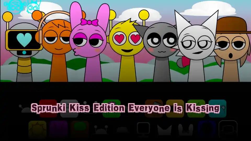 Sprunki Kiss Edition Everyone is Kissing