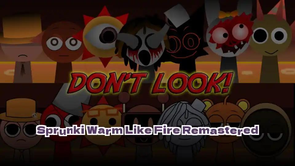 Sprunki Warm Like Fire Remastered