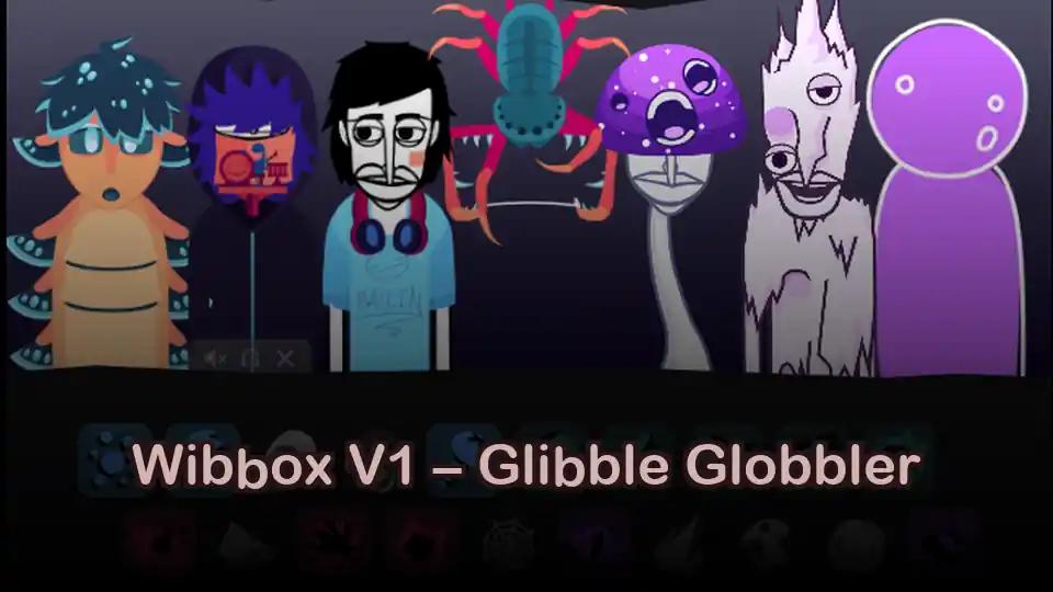 Wibbox V1 – Glibble Globbler