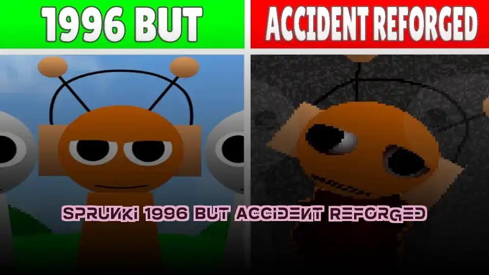 Sprunki 1996 But Accident Reforged