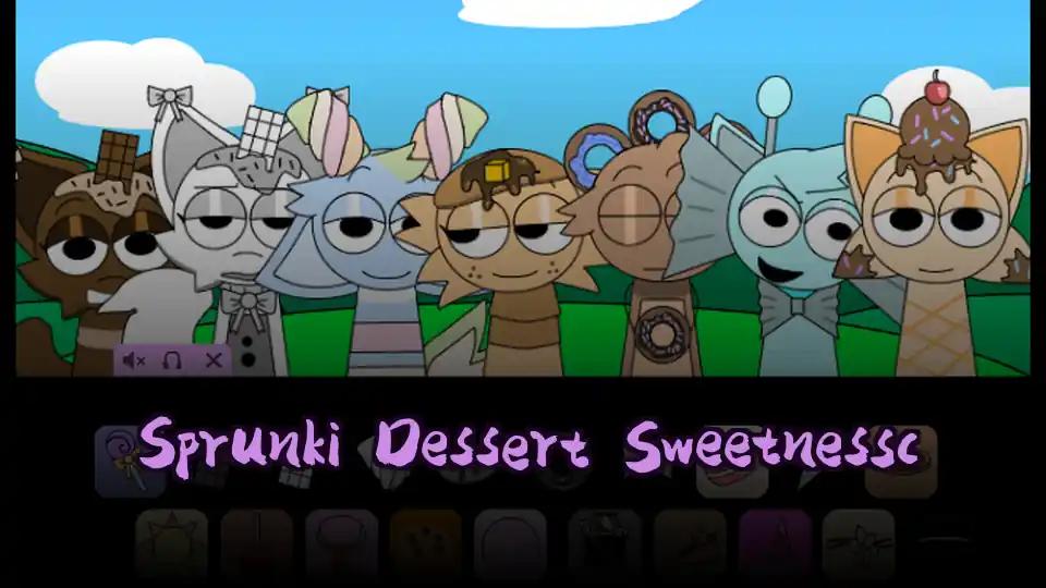 Sprunki Dessert Sweetnessc