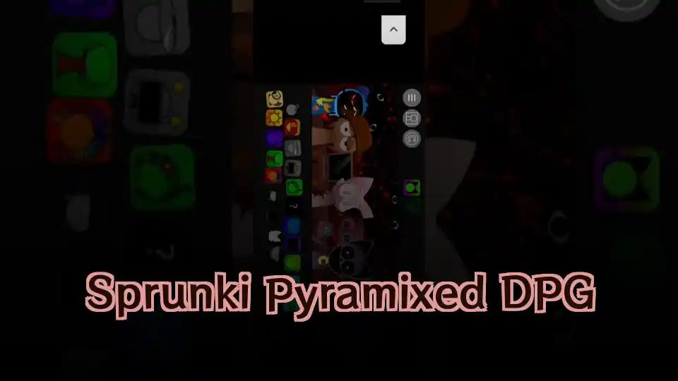 Sprunki Pyramixed DPG