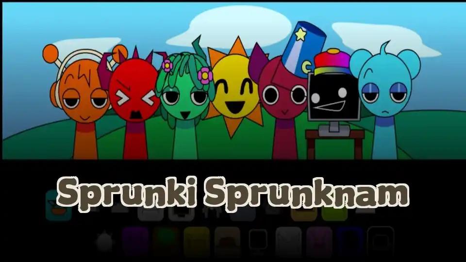 Sprunki Sprunknam