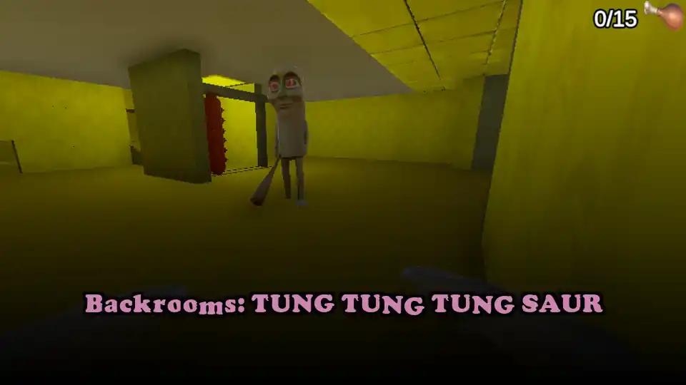 Backrooms: TUNG TUNG TUNG SAUR
