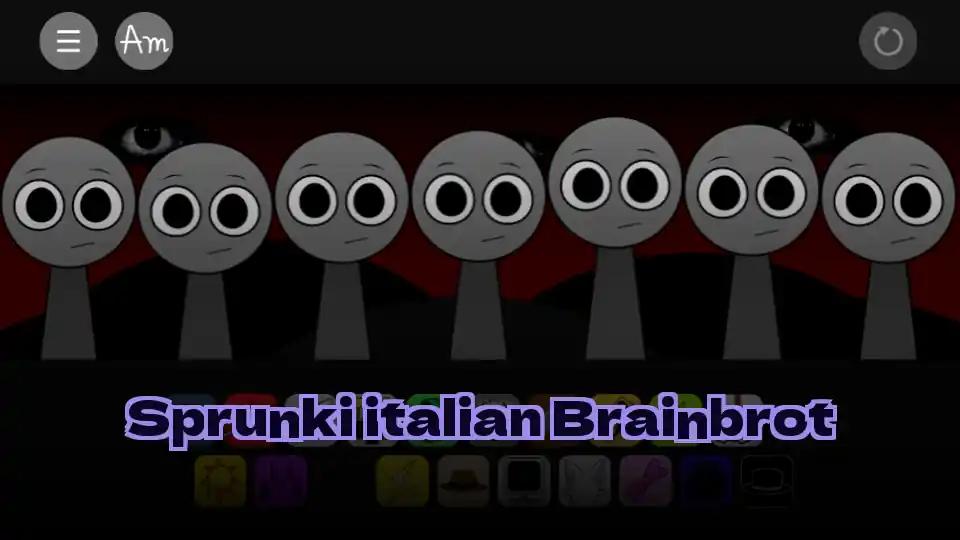 Sprunki italian Brainbrot