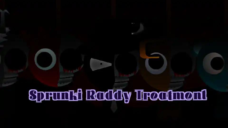 Sprunki Raddy Treatment