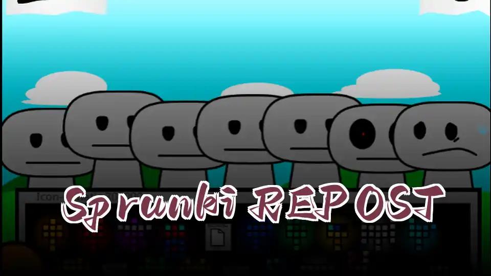 Sprunki REPOST